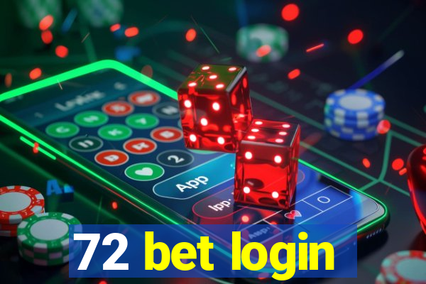 72 bet login